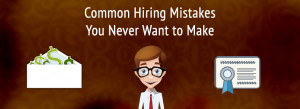 Avoid Deadly Sins Of Hiring In Business